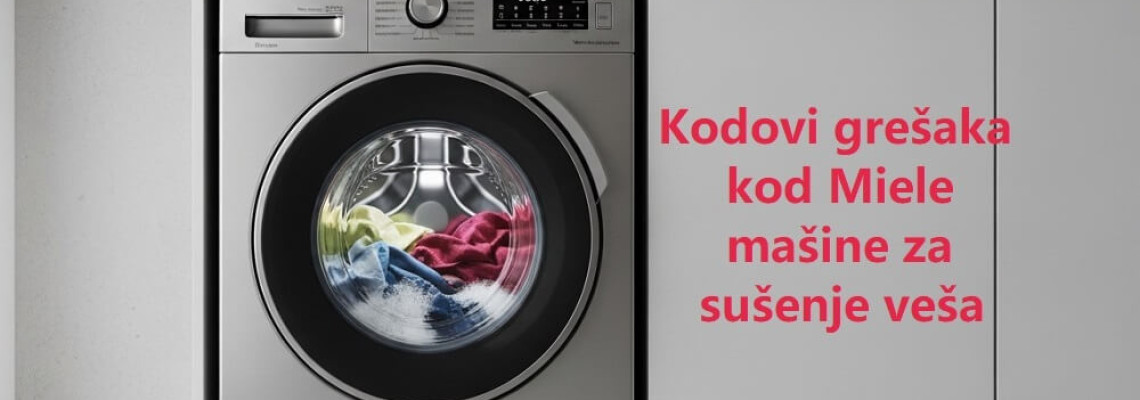 Kodovi grešaka kod Miele mašine za sušenje veša Kodovi grešaka kod Miele mašine za sušenje veša